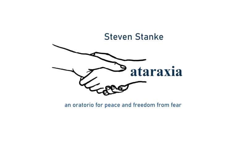 ataraxia - an oratorio for peace and freedom from fear